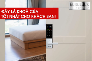 Khóa cửa điện tử tốt nhất hiện nay dành cho khách sạn là khóa nào?